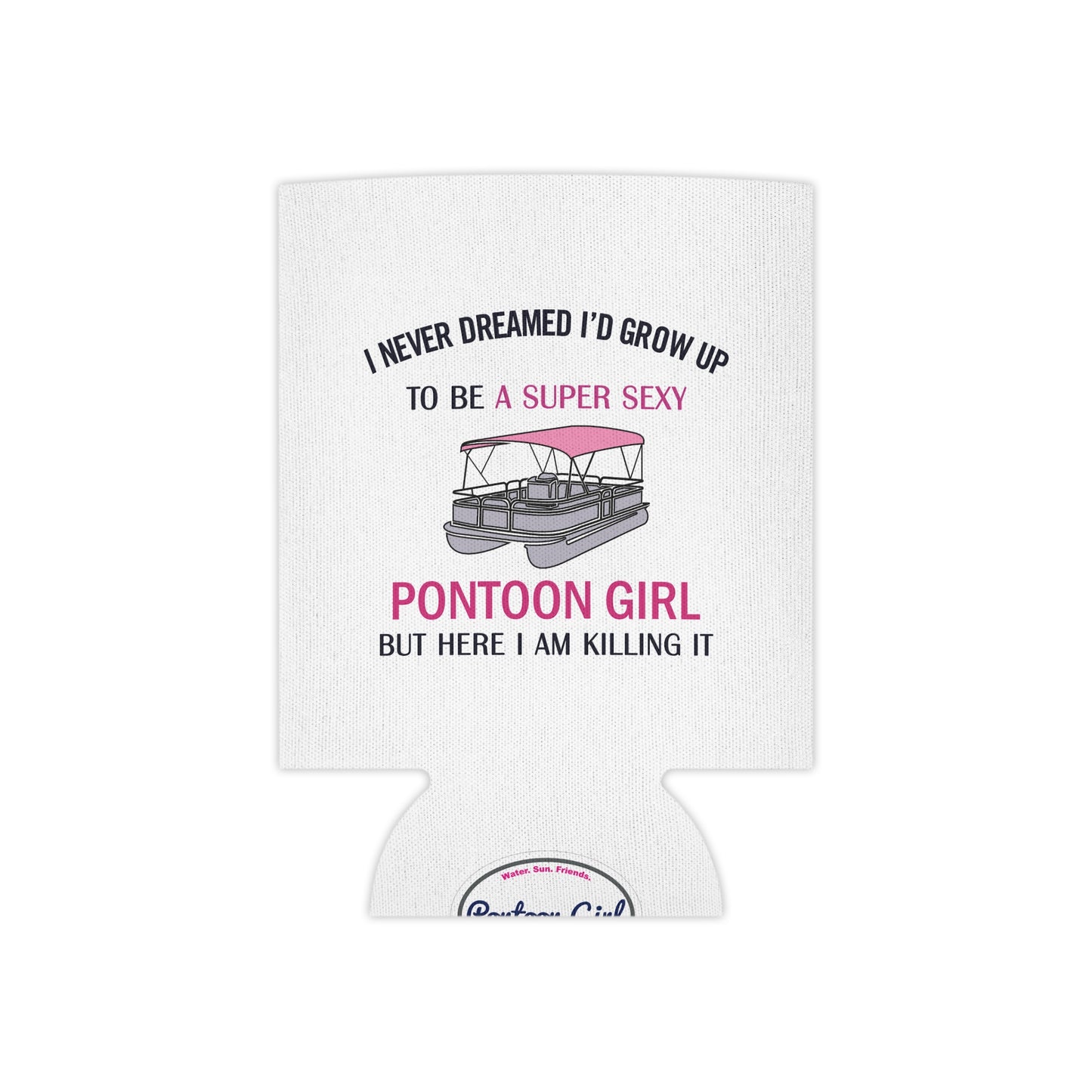 Lake Life™ Super Sexy Can Cooler by Pontoon Girl®