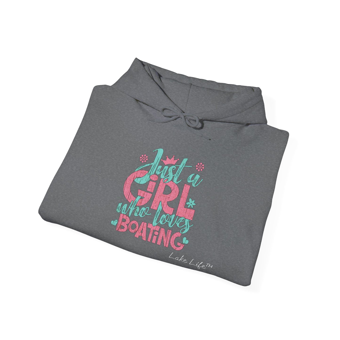 Just a Girl Who Loves Boating Lake Life™ Hooded Sweatshirt by Pontoon Girl®