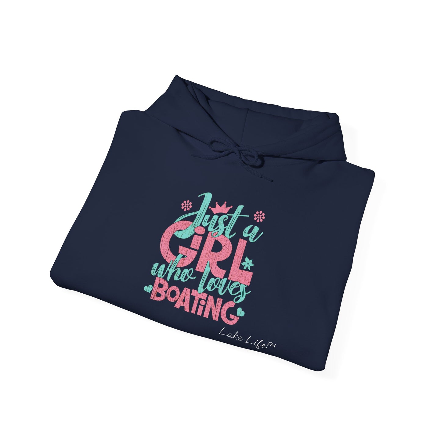 Just a Girl Who Loves Boating Lake Life™ Hooded Sweatshirt by Pontoon Girl®