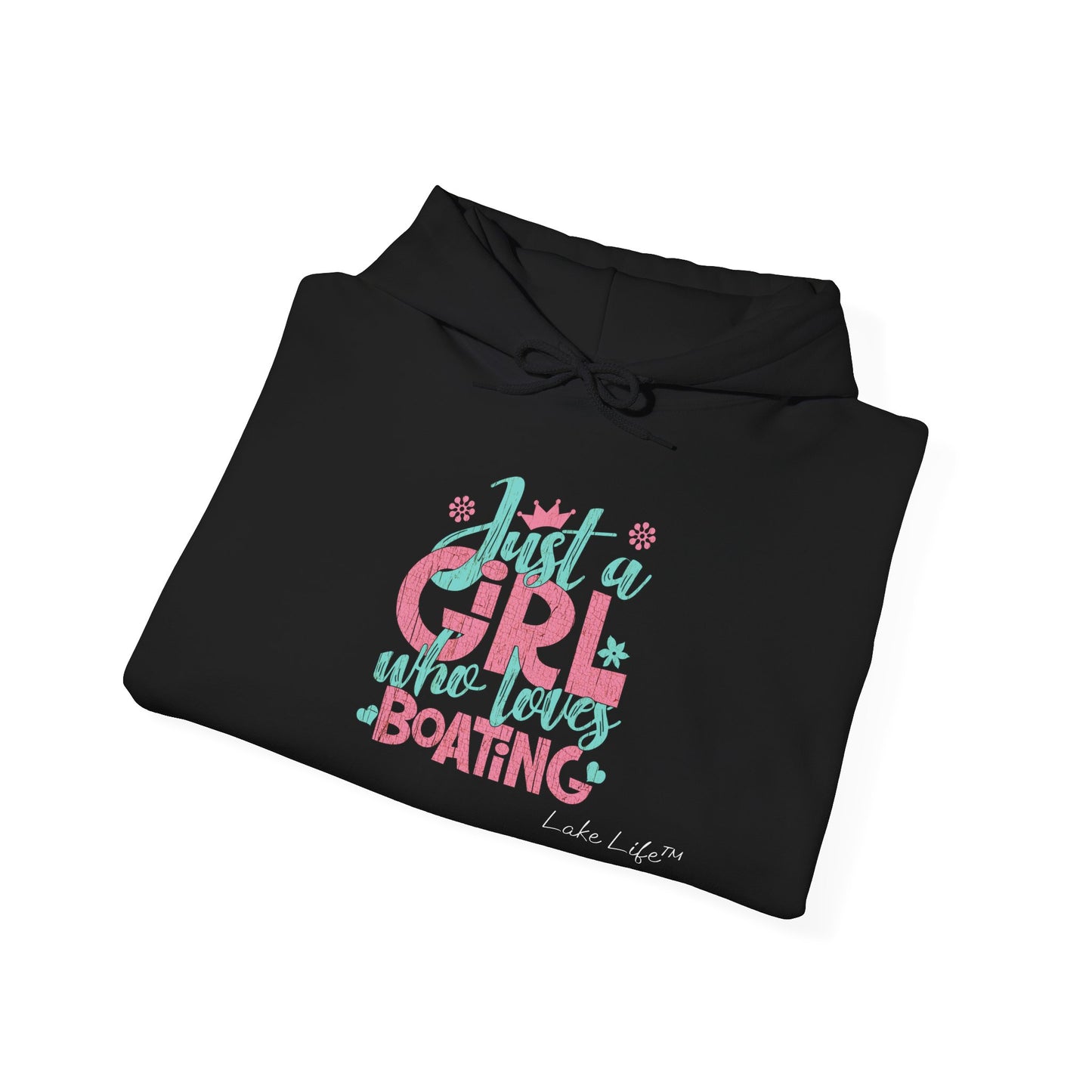 Just a Girl Who Loves Boating Lake Life™ Hooded Sweatshirt by Pontoon Girl®