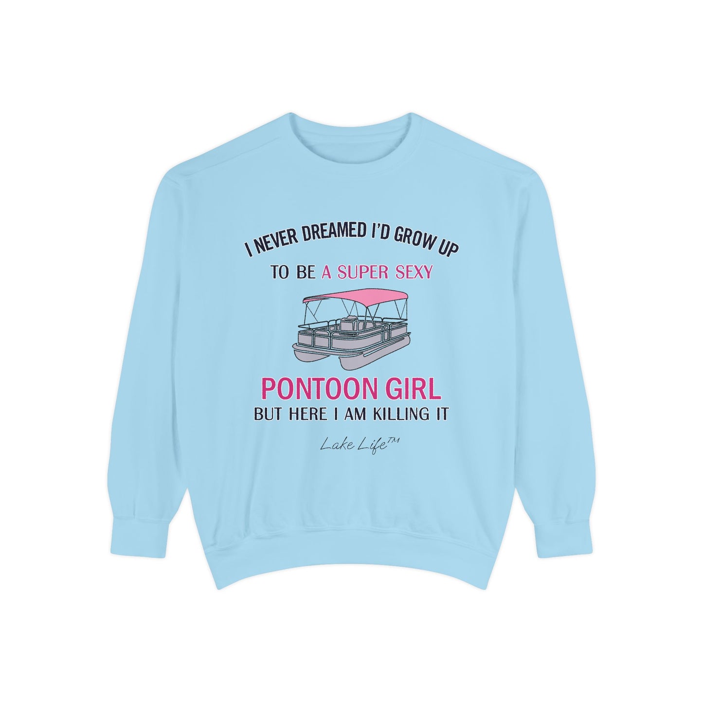 Super Sexy Pontoon Girl Lake Life™ Crew Neck Sweatshirt by Pontoon Girl®