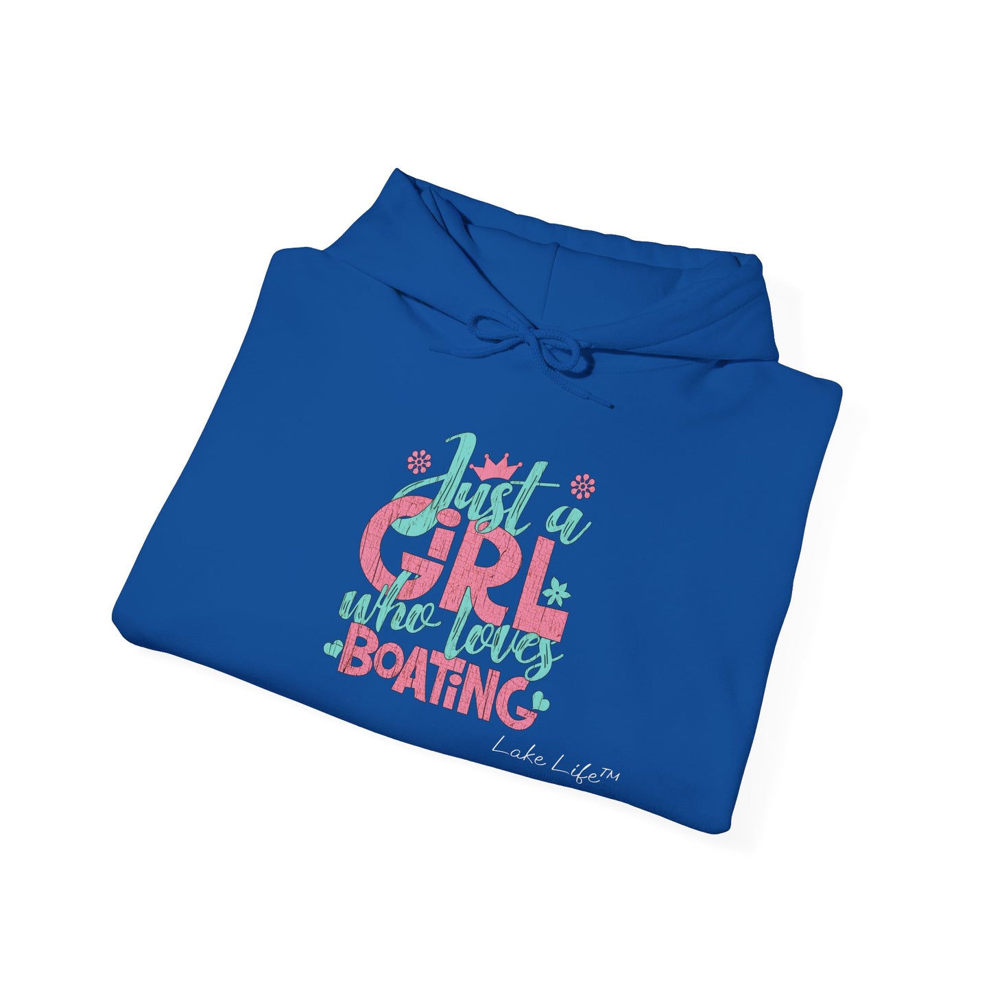 Just a Girl Who Loves Boating Lake Life™ Hooded Sweatshirt by Pontoon Girl®