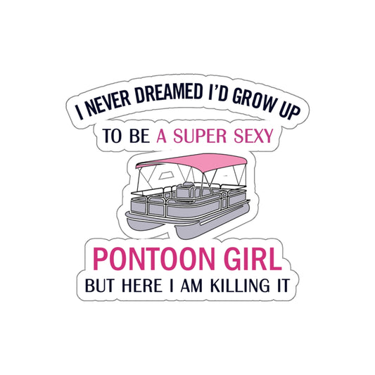 I Never Dreamed - Die-Cut Stickers by Pontoon Girl®