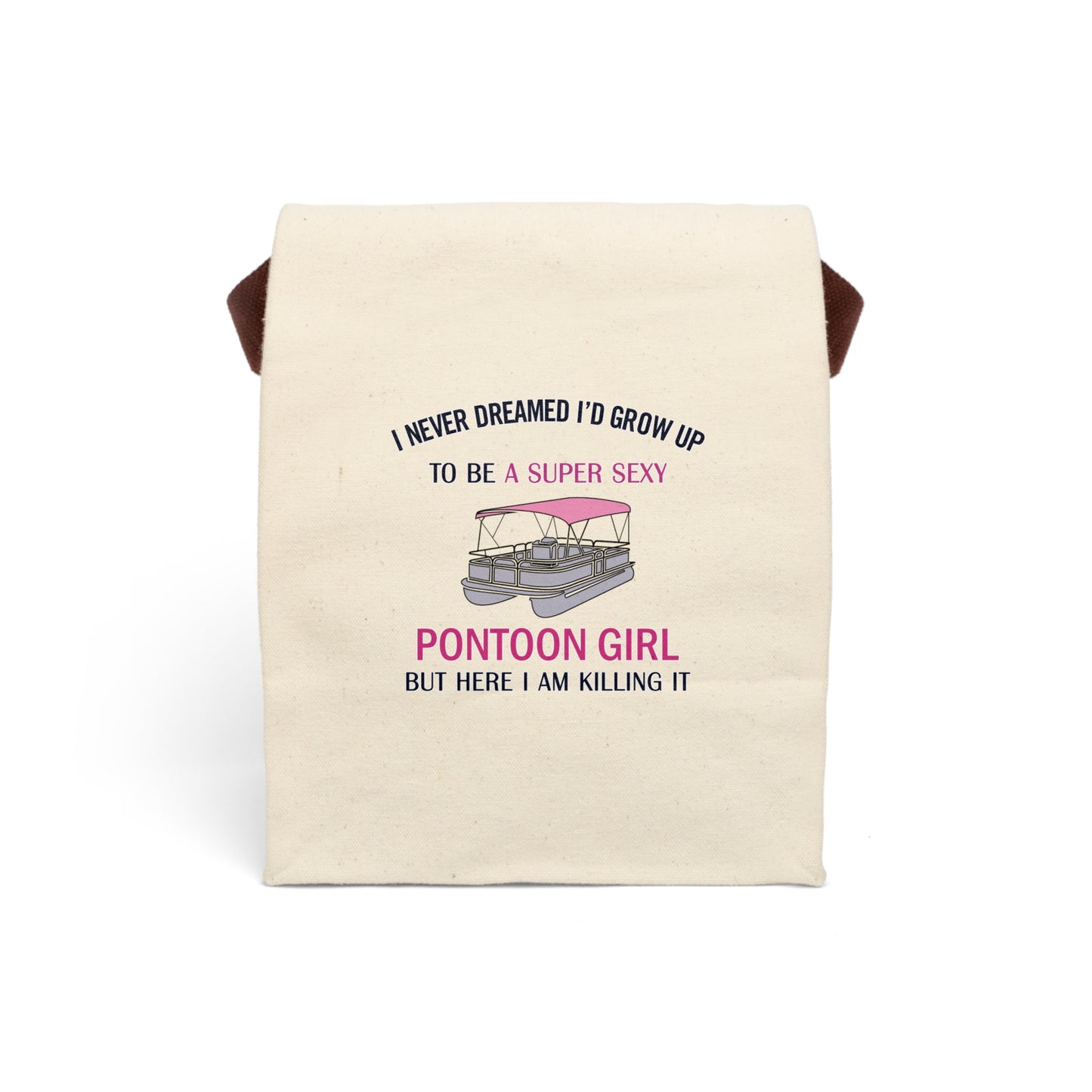 I Never Dreamed Canvas Lunch Bag With Strap by Pontoon Girl®