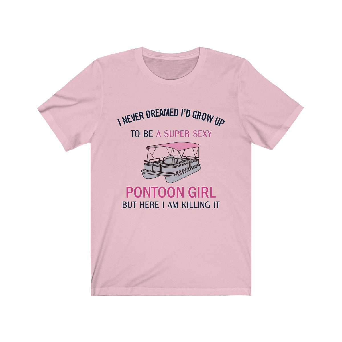 I am a Super Sexy Pontoon Girl T Shirt