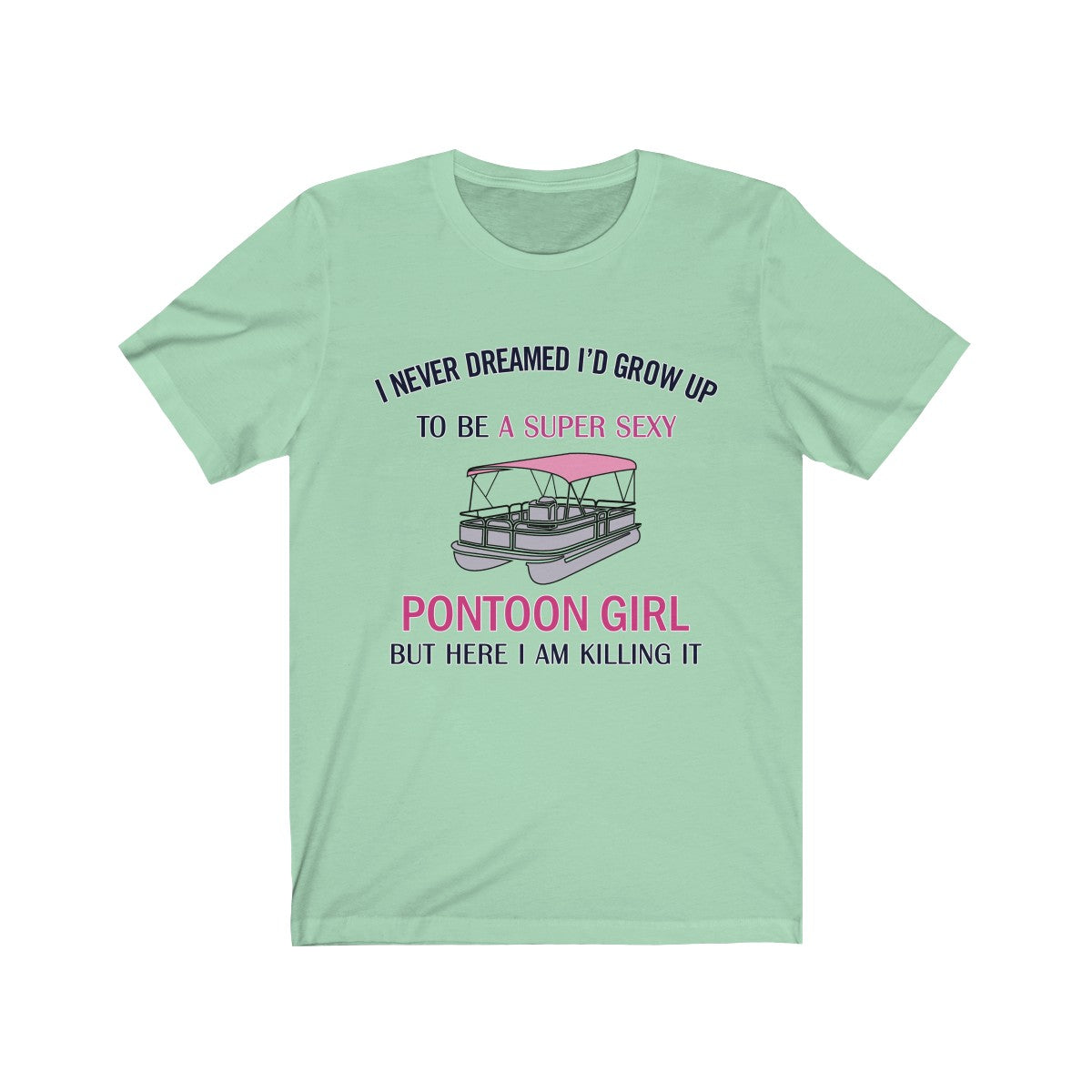 I am a Super Sexy Pontoon Girl T Shirt