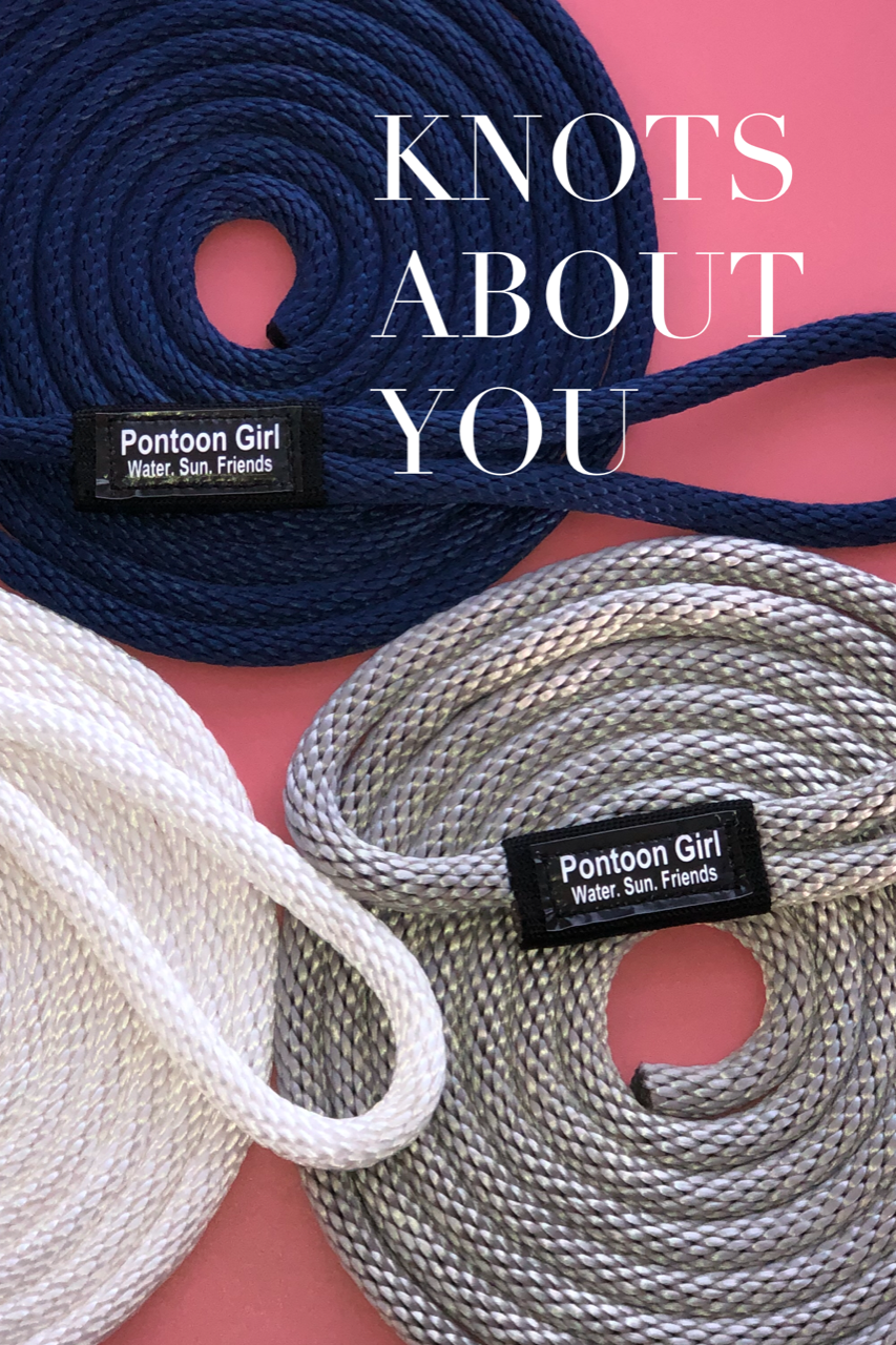 Knots About You by Pontoon Girl®