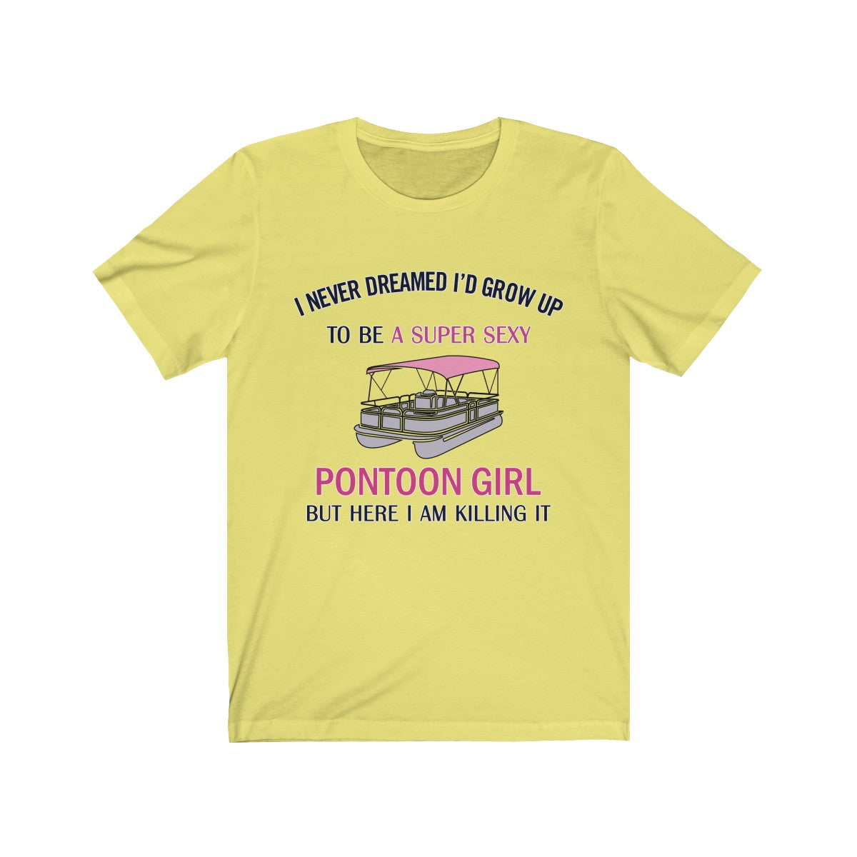 I am a Super Sexy Pontoon Girl T Shirt