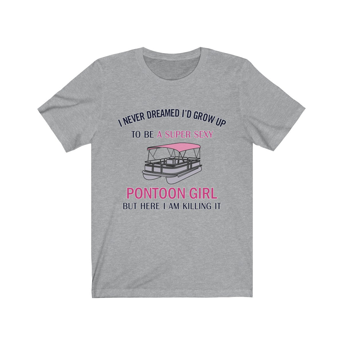 I am a Super Sexy Pontoon Girl T Shirt