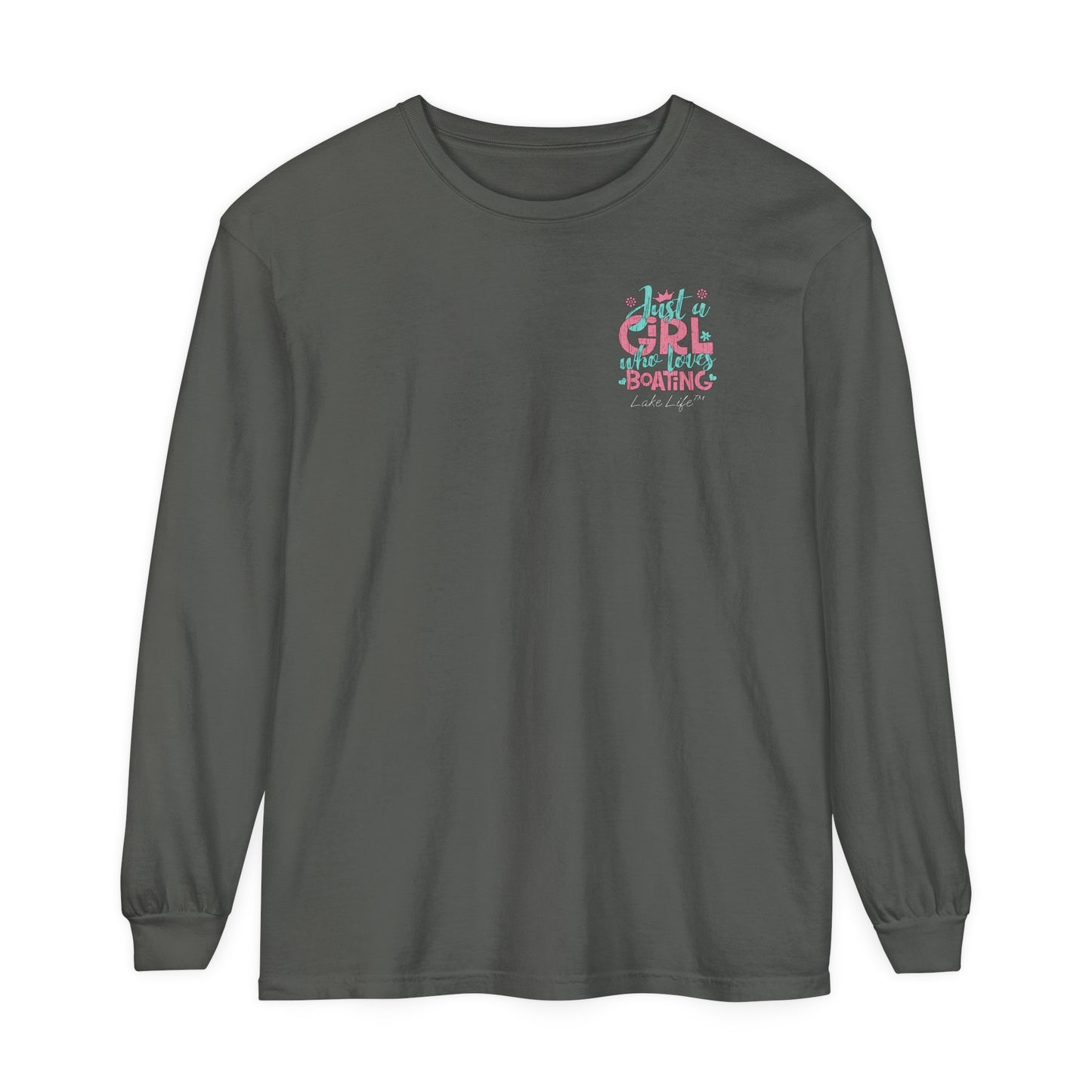 Lake Life™ Just a Girl Who Loves Boating Unisex Garment-dyed Long Sleeve T-Shirt by Pontoon Girl®