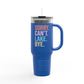 Sorry Can't Lake Bye Insulated Travel Mug, 40oz by Pontoon Girl®