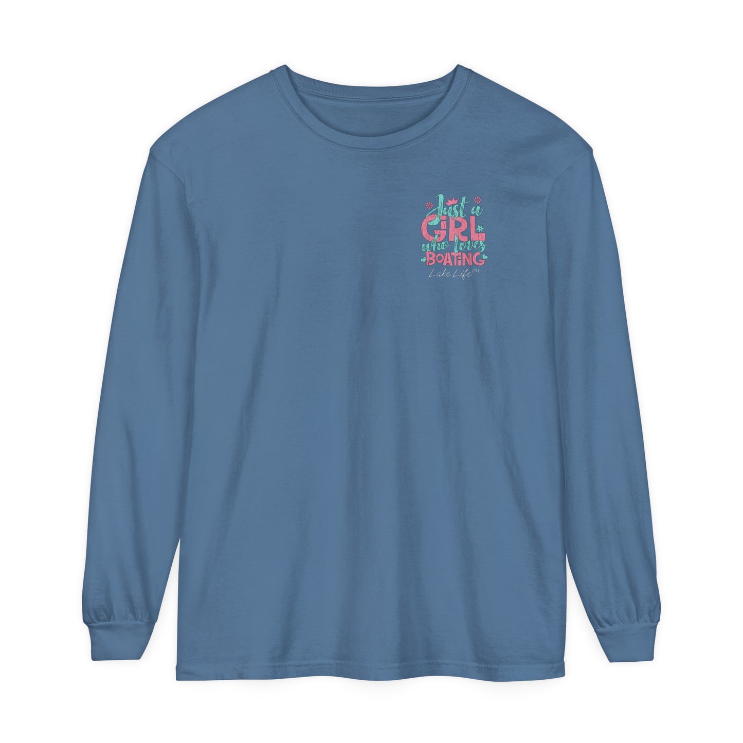 Lake Life™ Just a Girl Who Loves Boating Unisex Garment-dyed Long Sleeve T-Shirt by Pontoon Girl®