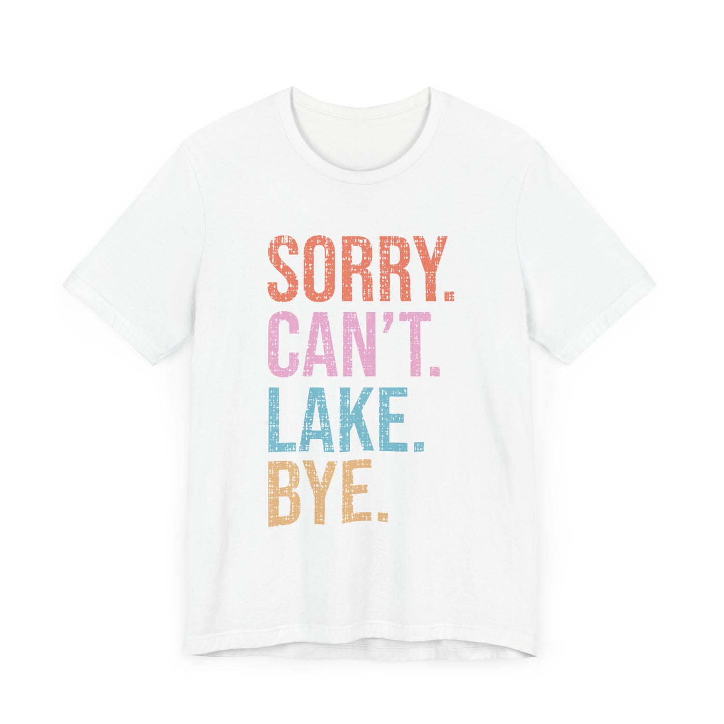 Sorry Can't Lake Bye Unisex Jersey Short Sleeve Tee by Pontoon Girl®