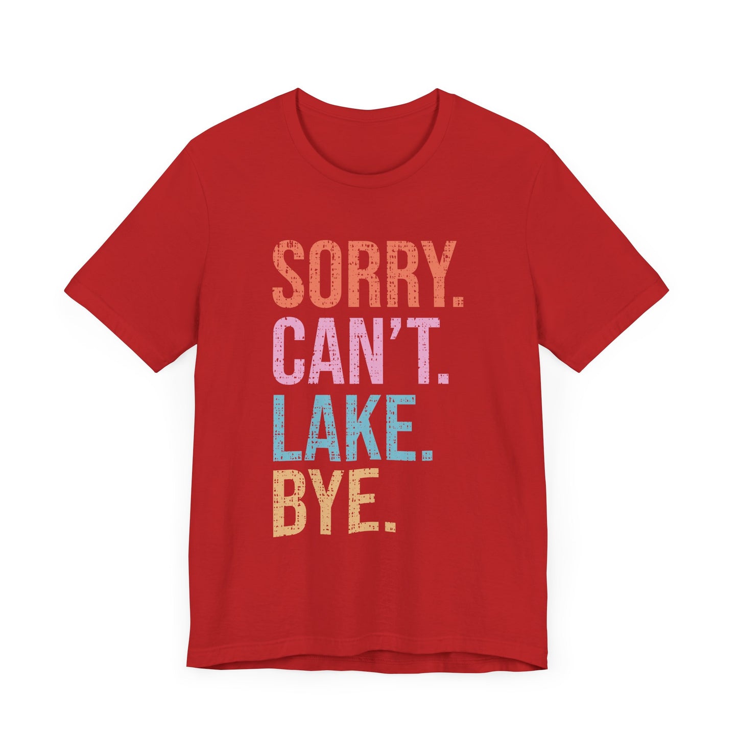 Sorry Can't Lake Bye Unisex Jersey Short Sleeve Tee by Pontoon Girl®