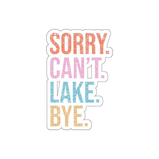 Sorry Can't Lake Bye Die-Cut Stickers by Pontoon Girl®