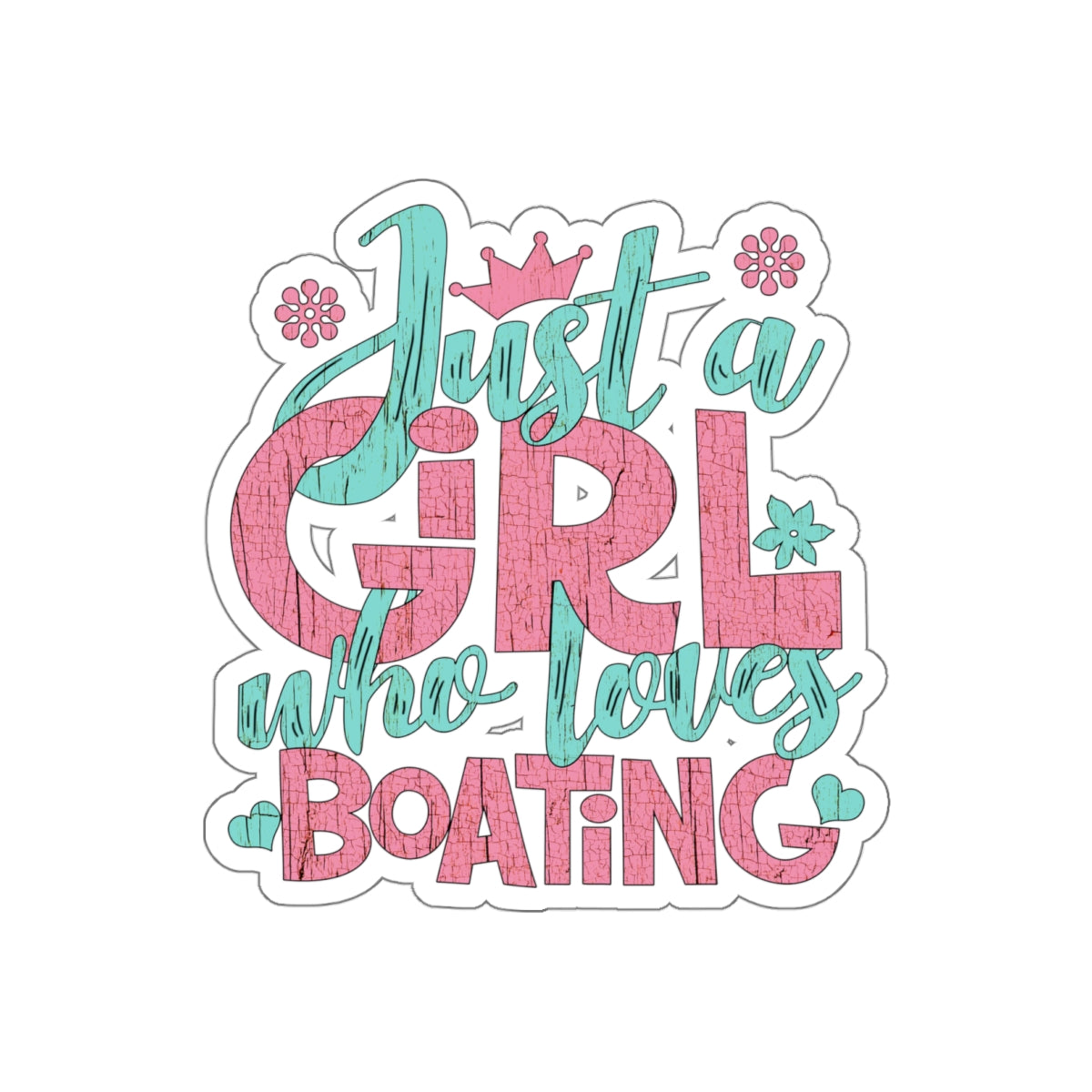 Just a Girl Who Loves Boating  - Die-Cut Stickers by Pontoon Girl®