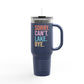 Sorry Can't Lake Bye Insulated Travel Mug, 40oz by Pontoon Girl®