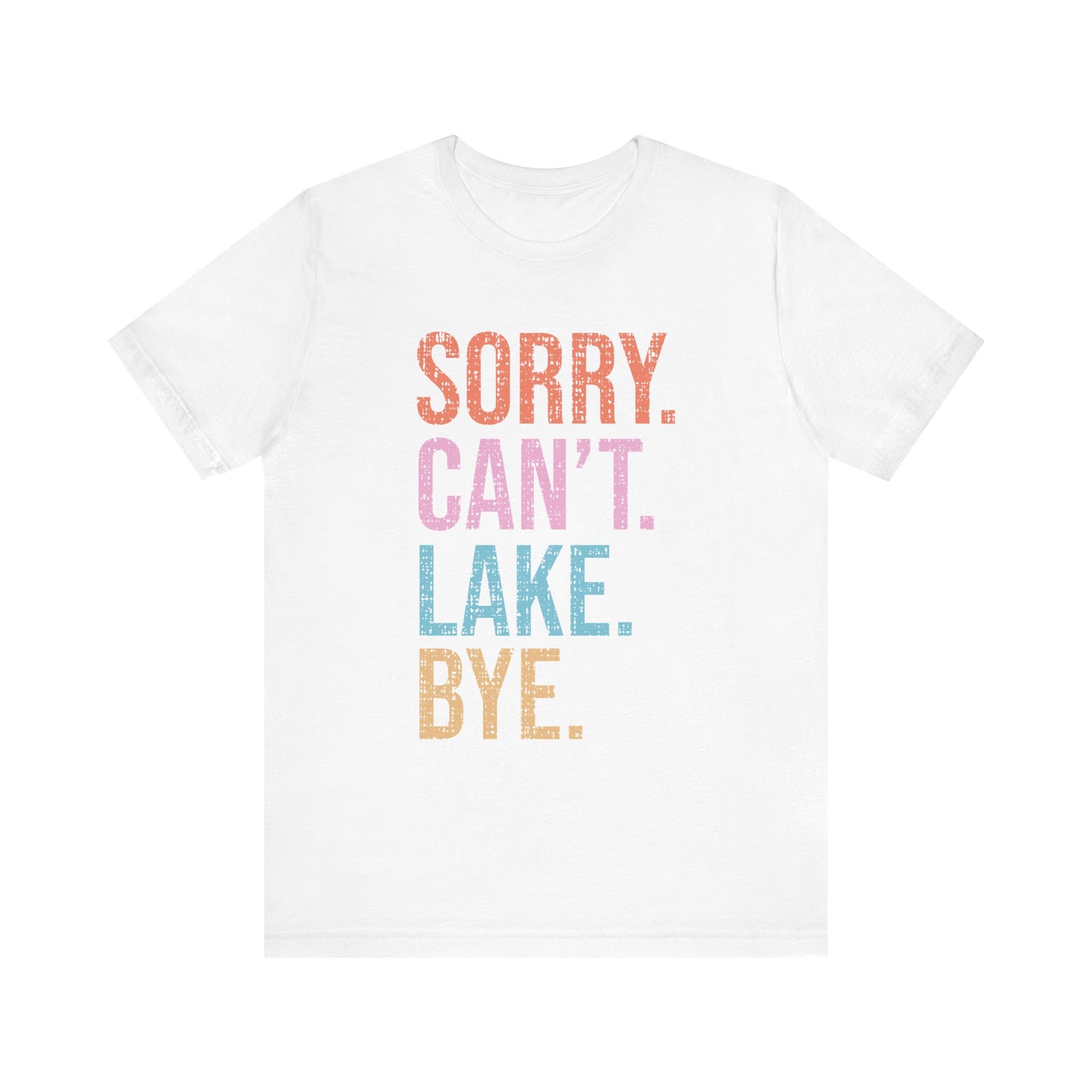 Sorry Can't Lake Bye Unisex Jersey Short Sleeve Tee by Pontoon Girl®