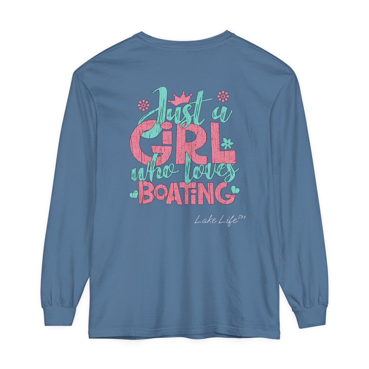 Lake Life™ Just a Girl Who Loves Boating Unisex Garment-dyed Long Sleeve T-Shirt by Pontoon Girl®