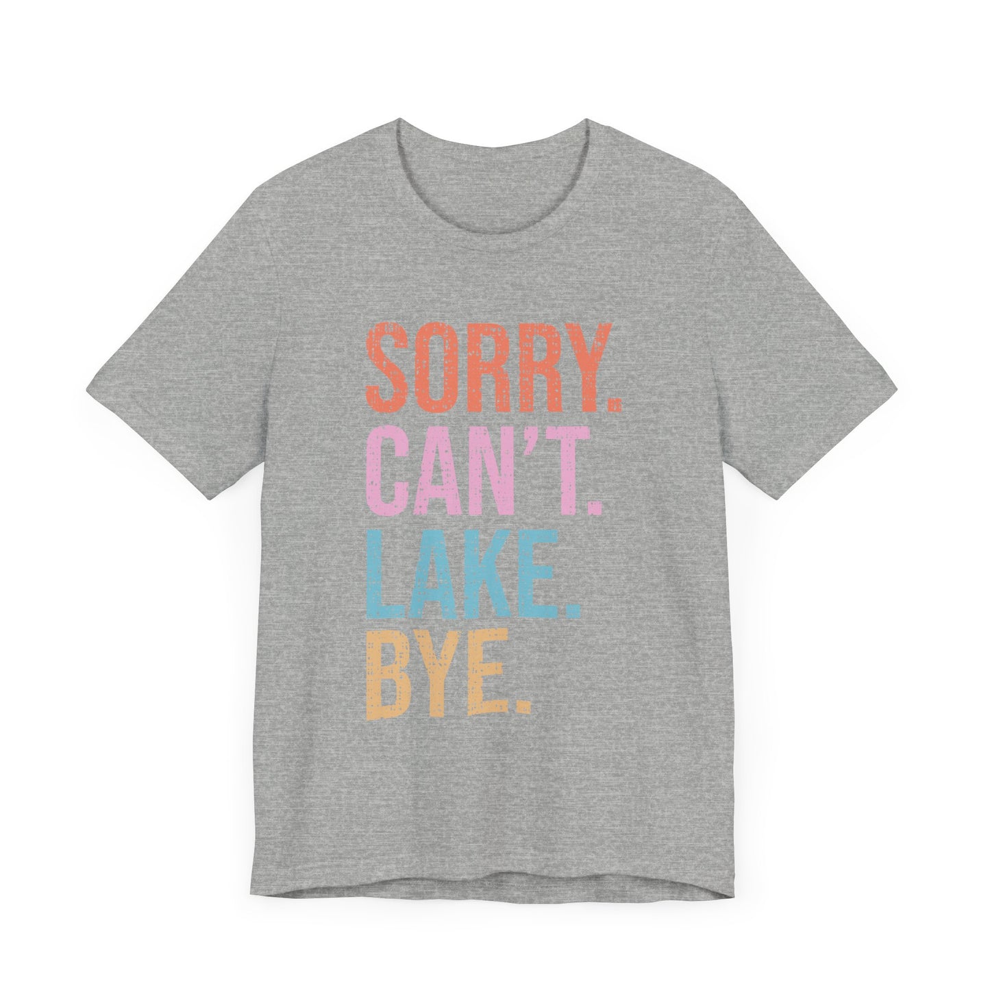 Sorry Can't Lake Bye Unisex Jersey Short Sleeve Tee by Pontoon Girl®