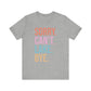 Sorry Can't Lake Bye Unisex Jersey Short Sleeve Tee by Pontoon Girl®