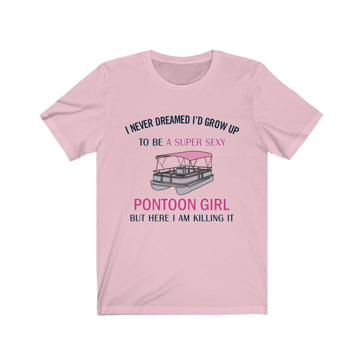 I am a Super Sexy Pontoon Girl T Shirt